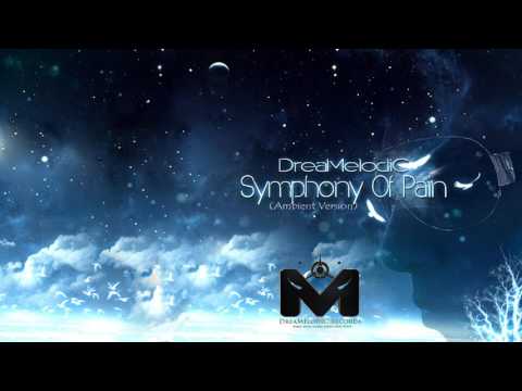 DreaMelodiC - Symphony Of Pain (Ambient Version)