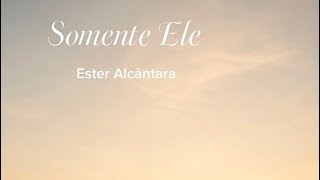 Somente Ele (autoral)