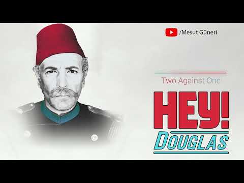 Hey! Douglas - Two Against One