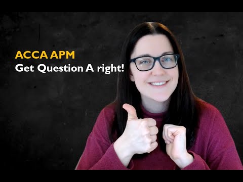 ACCA APM: Get question A right!