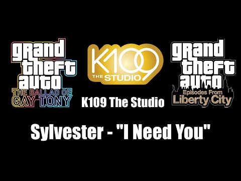 GTA: TBoGT & GTA: EFLC - K109 The Studio | Sylvester - "I Need You"