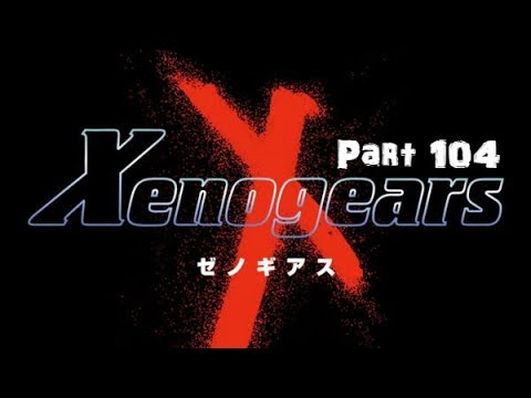 Let's Play Xenogears - Part 104: The Omnigear