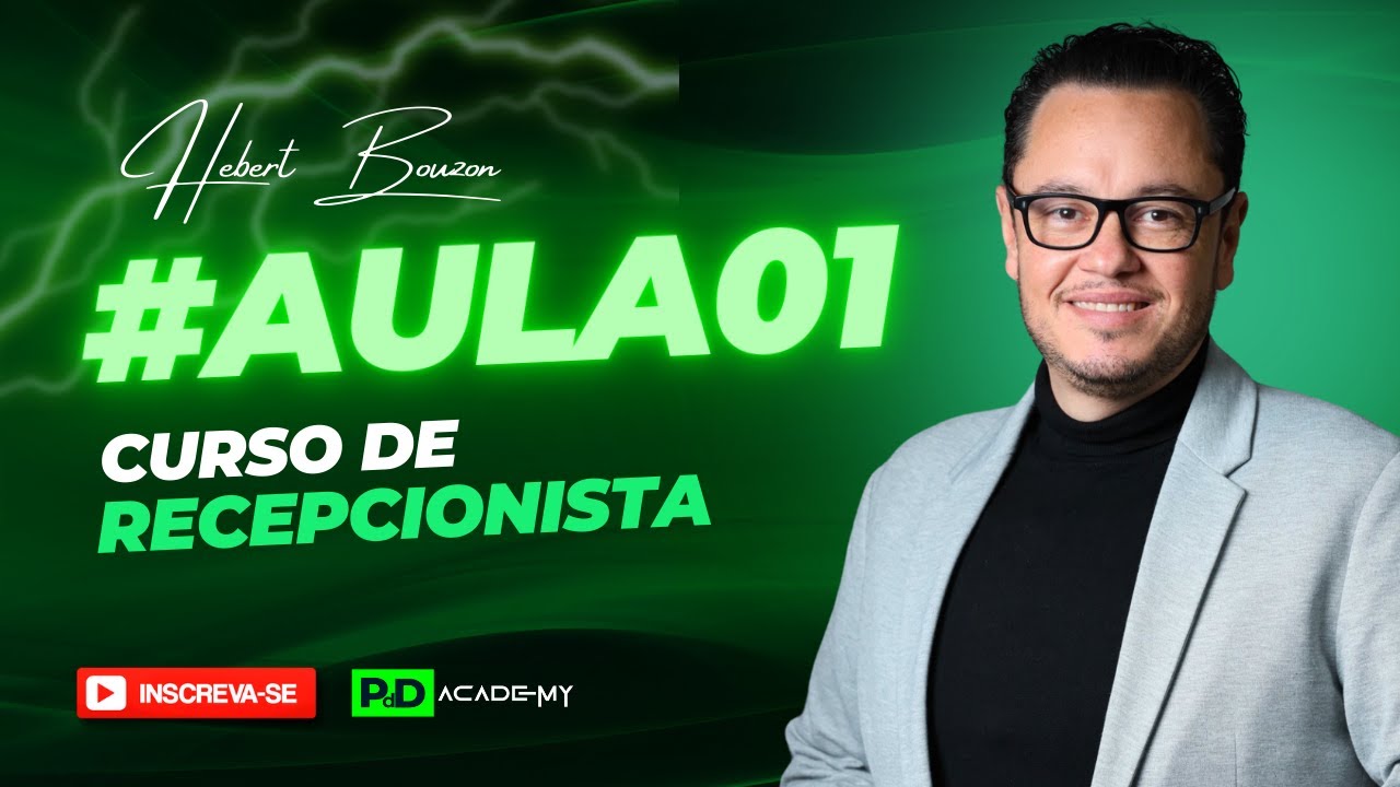 RECEPCIONISTA   AULA 01   HABILIDADES NECESSÁRIAS PARTE 01 - HEBERT BOUZON