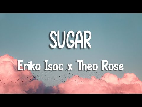 Erika Isac x Theo Rose - Sugar | Lyrics / Versuri