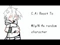 C AI REACT TO M Y N AS RANDOM CHARACTER 0 5 2 W I P Put In 1 5 1 75 2x
