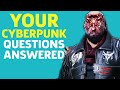 Your Cyberpunk 2077 Questions Answered