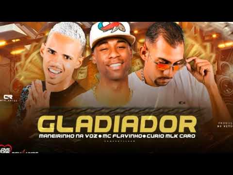 MANEIRINHO DO RECIFE E CURIÓ MLK CARO FEAT. MC FLAVINHO - GLADIADOR - REMIX BREGA FUNK