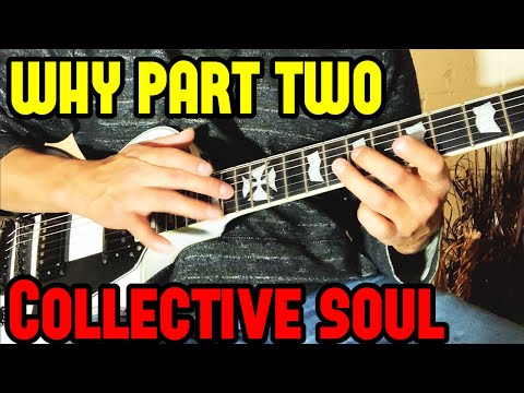 Why Part 2 - Collective Soul