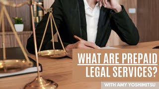 What Are Prepaid Legal Services? | with Amy Yoshimitsu
