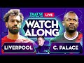 LIVERPOOL vs CRYSTAL PALACE LIVE Stream Watchalong with Mark Goldbridge