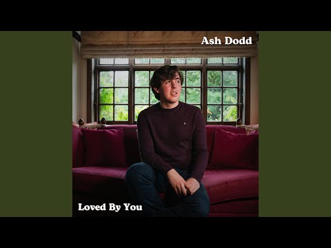 Loved By You - Ash Dodd
