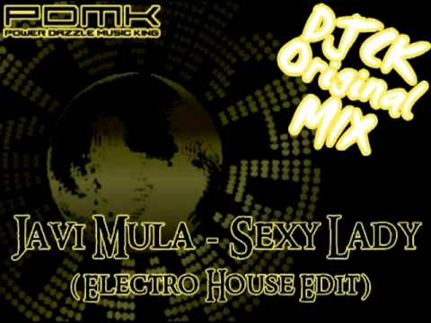 PDMK   Javi Mula   Sexy Lady   DJCK Original MIXElectro House Edit