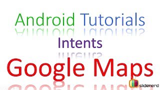 #27 Android Intents Example: Launch Google Maps [HD 1080p]