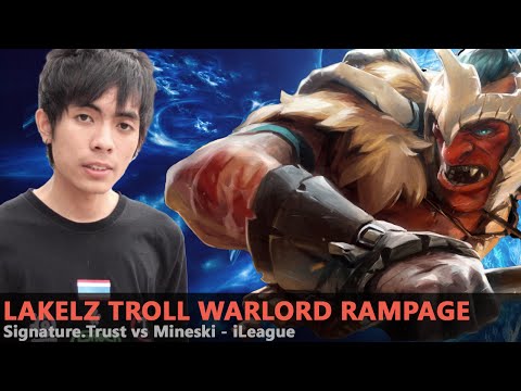 LaKelz Rampage With Troll Warlord (Signature.Trust vs Mineski)