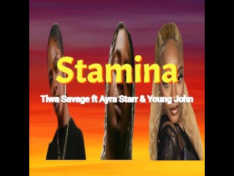 Stamina - Tiwa Savage ft Young John & Ayra Starr Lyrics Video 