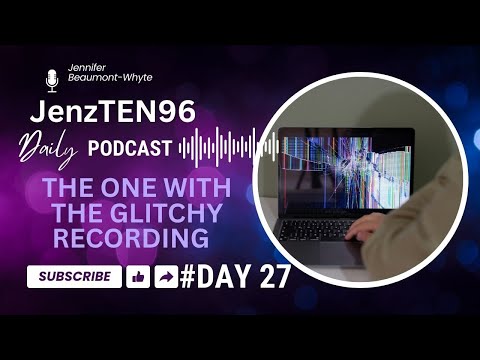 DAY 27 JenzTEN96 -The one with the glitchy recording and the virtual background
