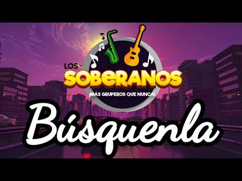 Los Soberanos - Búsquenla