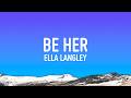 Ella Langley - Be Her (Lyrics)