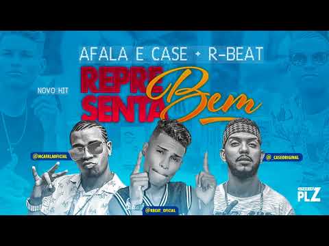 MC AFALA E CASE E R.BEAT - REPRESENTA BEM - MÚSICA NOVA