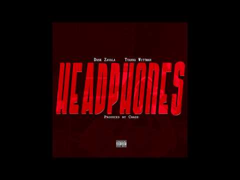 Dank Zavala - Headphones (feat. Tyanna Wittman)