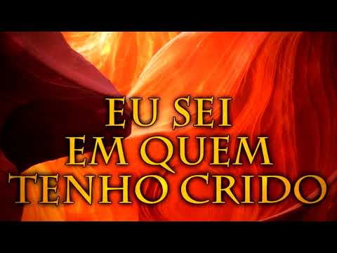 HINO 259 - Eu Sei em Quem Tenho Crido