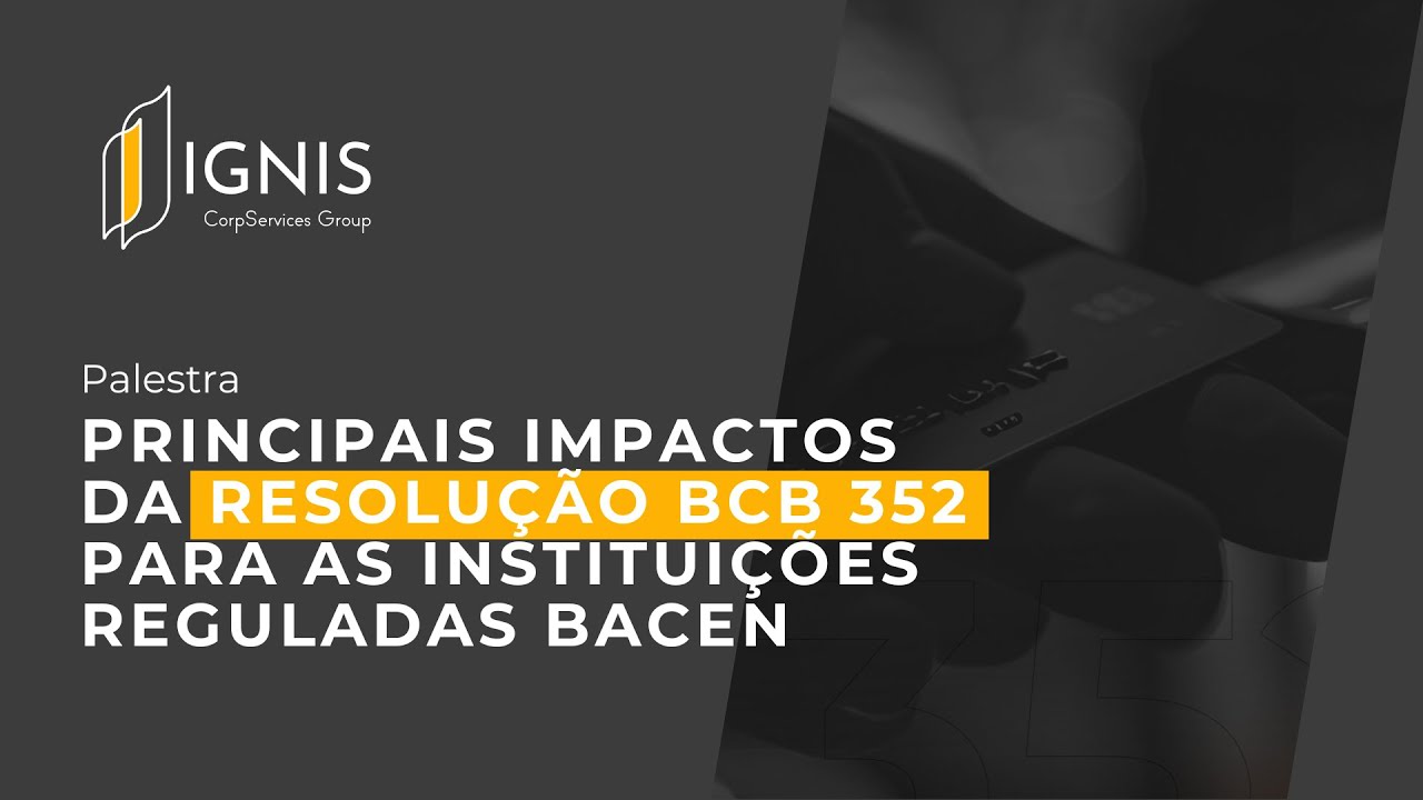 Palestra Resolução 352 BCB para Instituições Reguladas BACEN