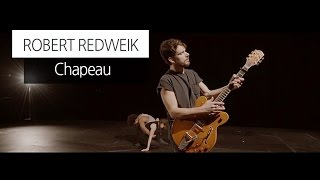 Robert Redweik - Chapeau (Official Music Video)
