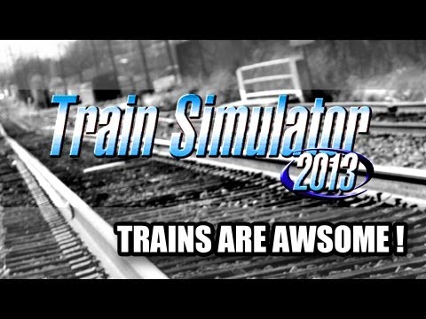 Train Simulator 2013 - First look & live play