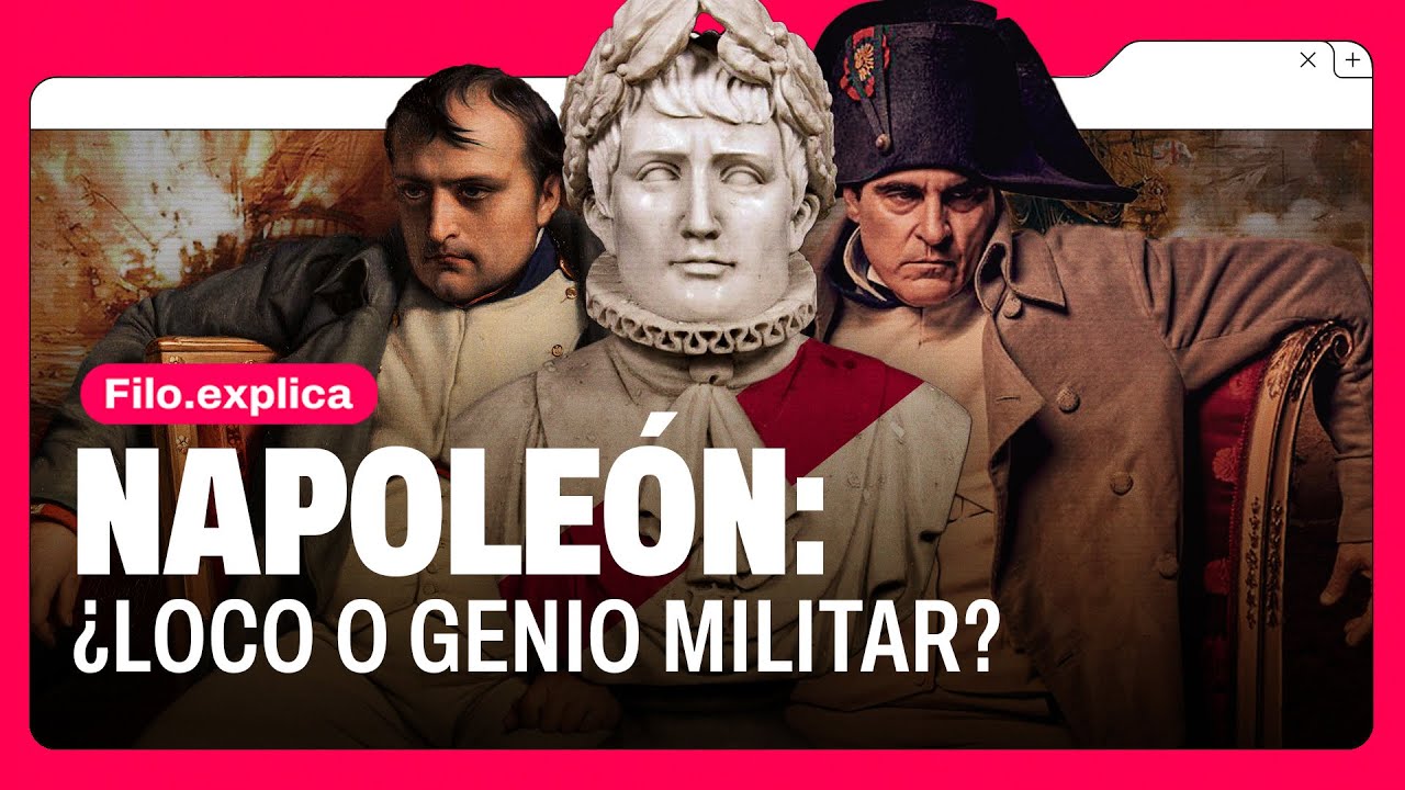 NAPOLEÓN Y UNA HISTORIA DE PELÍCULA: ¿LOCO O GENIO MILITAR? | Filo.Explica