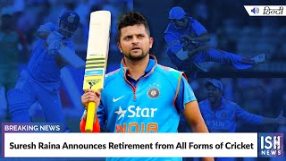 Suresh Raina Announces Retirement from All Forms of Cricket