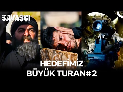 Hedefimiz Büyük Turan #2: Suriye'de Büyük Operasyon - Savaşçı