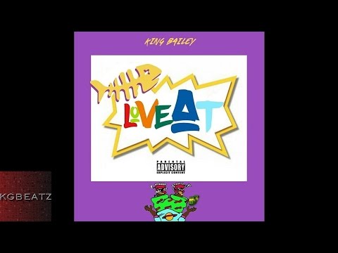 King Bailey - Love At [Prod. By King Bailey] [New 2016]