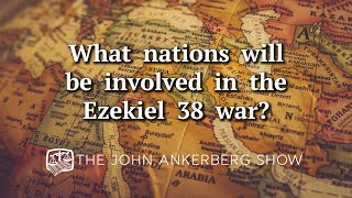 What nations will be involved in the Ezekiel 38 war?