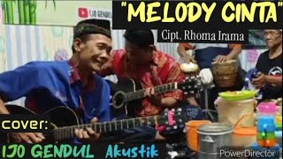 Download lagu '43). MELODY CINTA' Cipt. Rhoma Irama COVER ( IJO GENDUL  Akustik versi cangkrukan. mp3