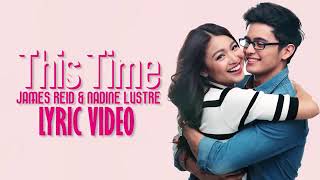James Reid &amp; Nadine Lustre This Time Official Lyric Video