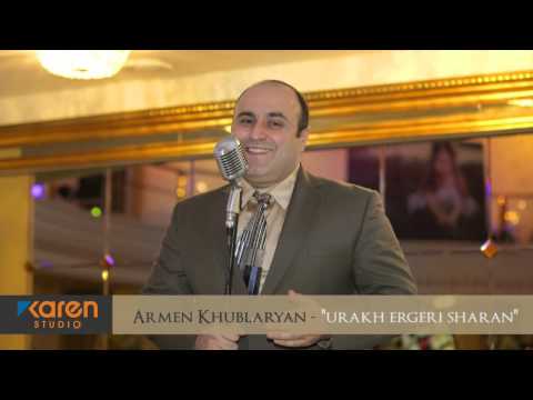 Armen Khublaryan - "Urakh Ergeri Sharan"  © KK Studio