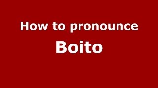 How to pronounce Boito
