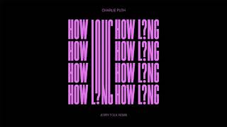 Charlie Puth - How Long (Jerry Folk Remix) [Official Audio]