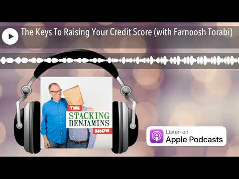 The Keys To Raising Your Credit Score (with Farnoosh Torabi)
