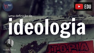 Uma definição de: ideologia
