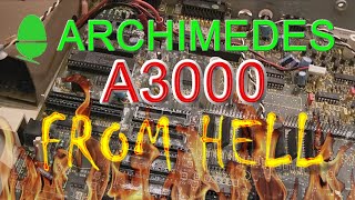 Acorn Archimedes A3000 Repair (From Hell)
