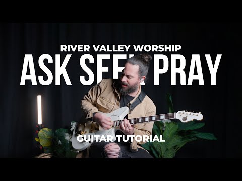 Ask Seek Pray - River Valley Worship