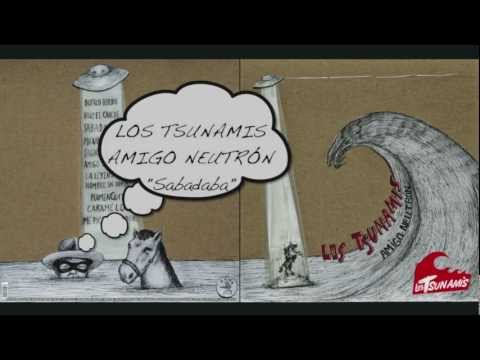 Los Tsunamis - Amigo Neutrón -   SABADABA 