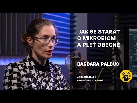 Jak se starat o mikrobiom a o pleť obecně? | Barbara Paldus
