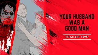 Your Husband Was a Good Man Trailer Two