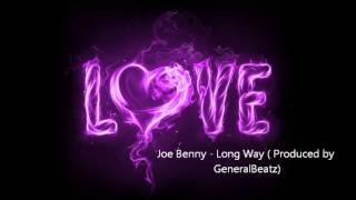 Joe Benny - Long Way (Prod. GeneralBeatz)