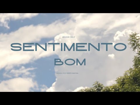 Helder Cruz - Sentimento Bom [Clipe Oficial]