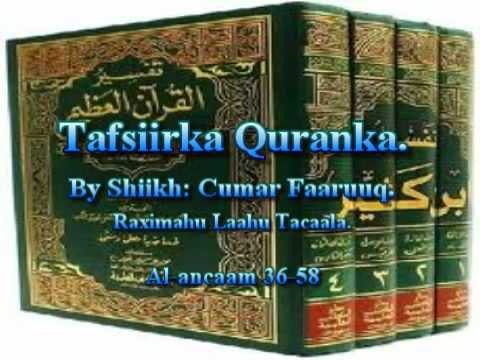Tafsiirka Qur'anka by Sheikh Cumar Faaruuq. A-lancaam 36-58