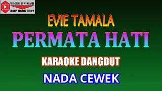 Download lagu KARAOKE DANGDUT PERMATA HATI - EVIE TAMALA (COVER) NADA CEWEK mp3 Download lagu KARAOKE DANGDUT PERMATA HATI - EVIE TAMALA (COVER) NADA CEWEK mp3