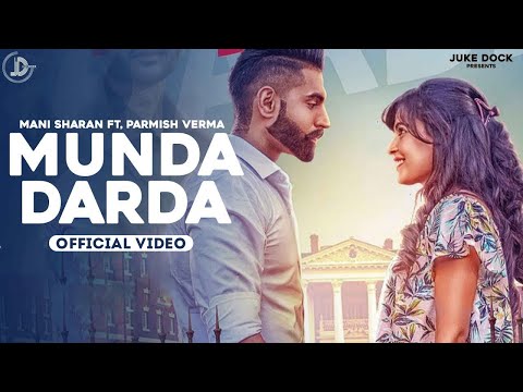 Munda Darda (Full Video) Mani Sharan Ft. Parmish Verma | Latest Punjabi Songs | Juke Dock